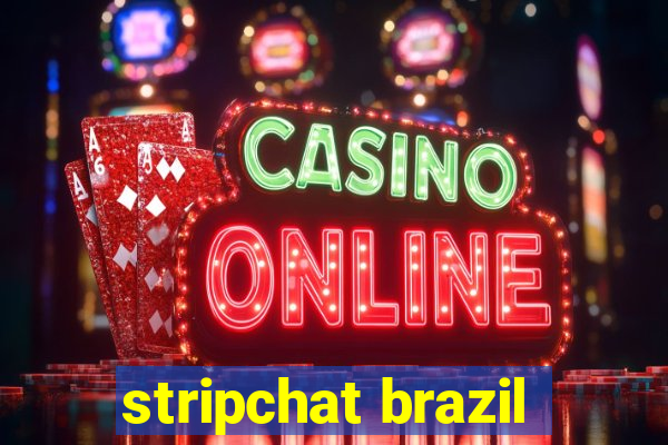 stripchat brazil